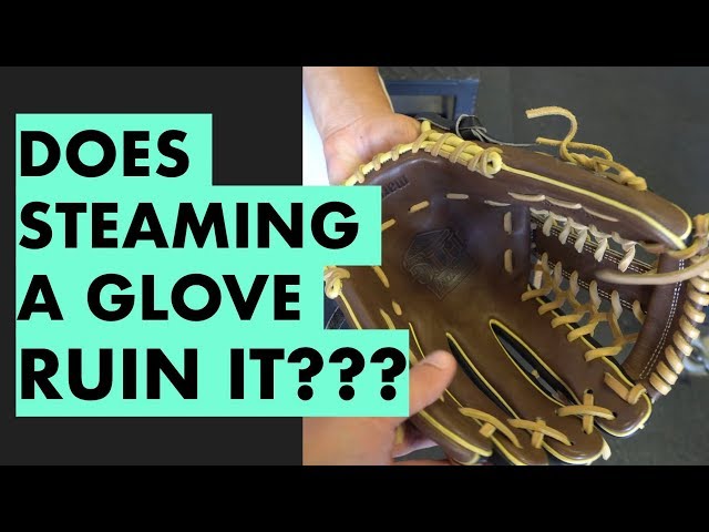 Should You Steam A Baseball Glove?