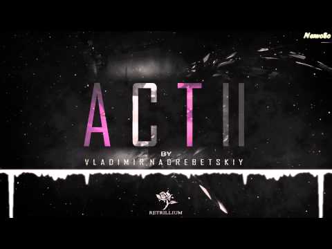 Vladimir Nagrebetskiy - ACT II【Electro House】 - UCYAlcxBuDE_b5RTgs6A2d_Q