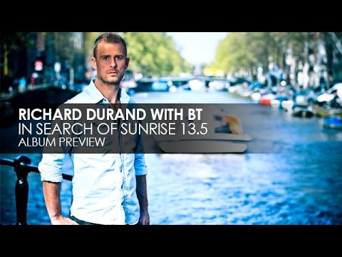 Richard Durand with BT - In Search of Sunrise 13.5 (Album Preview) - UCvYuEpgW5JEUuAy4sNzdDFQ