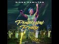 Diana Hamilton PENTECOSTAL PRAISE Official Live Video