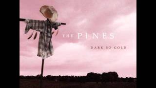 The Pines - All The While