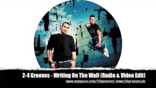 2-4 Grooves - Writing On The Wall (Radio & Video Edit)