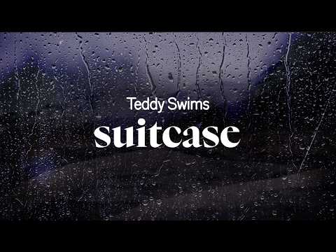 teddy swims - suitcase (lyrics)