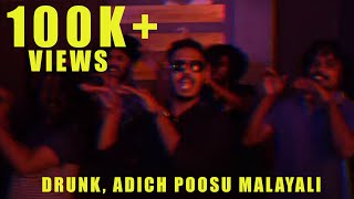 DRUNK - Adichu Poosu Malayali