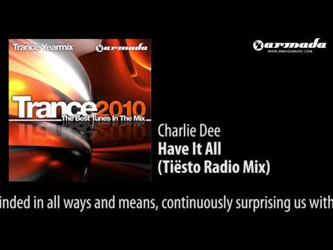 Charlie Dee - Have It All (Tiesto Radio Mix) - UCGZXYc32ri4D0gSLPf2pZXQ