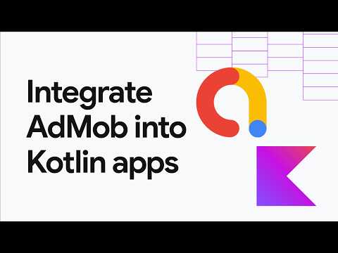 AdMob + Kotlin - Mobile Ads Garage #18 - UC_x5XG1OV2P6uZZ5FSM9Ttw