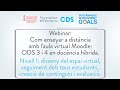Imatge de la portada del video;Webinar 27/7/20 - Cómo enseñar a distancia con el aula virtual Moodle: ODS3 y 4 en docencia híbrida