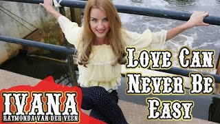 Love Can Never Be Easy - Original Music Video