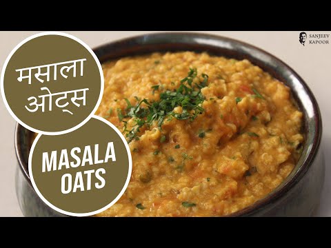 Masala Oats | Sanjeev Kapoor Khazana - UCmoX4QULJ9MB00xW4coMiOw