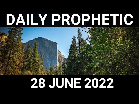 Daily Prophetic Word 28 June 2022 1 of 4