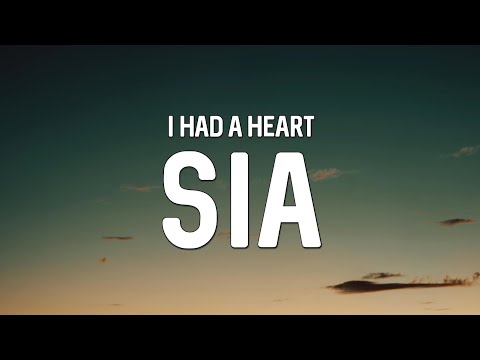 Sia - I Had A Heart (Lyrics)