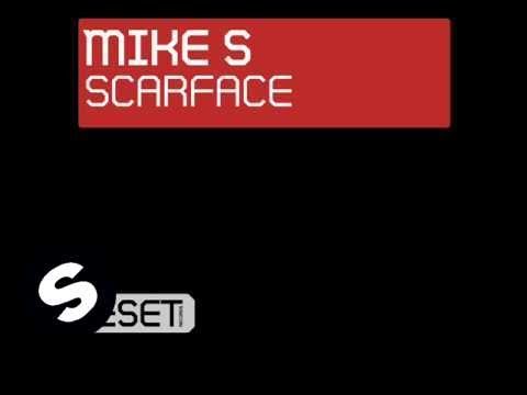 Mike S - Scarface (Original Mix) - UCpDJl2EmP7Oh90Vylx0dZtA