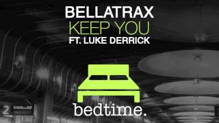 Bellatrax - Keep You feat Luke Derrick