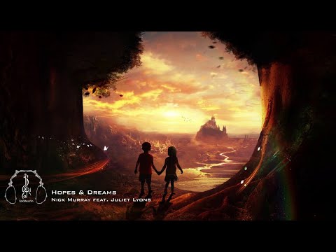 Epic Fantasy | Nick Murray ft. Juliet Lyons - Hopes & Dreams - Epic Music VN - UC3zwjSYv4k5HKGXCHMpjVRg