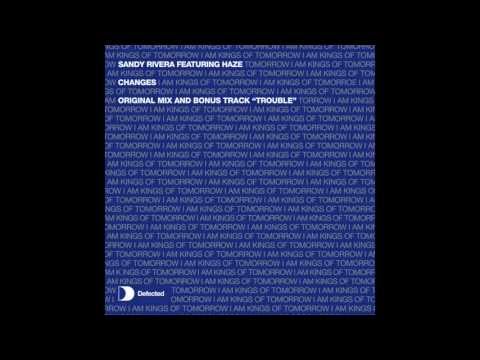 Sandy Rivera - Changes (Original Mix) [Full Length] 2003 - UCnOxaDXBiBXg9Nn9hKWu6aw