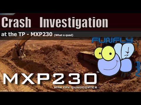 MXP230 FPV Crash Investigation - UCQ2264LywWCUs_q1Xd7vMLw