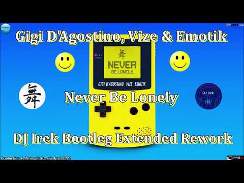 Gigi D'Agostino, Vize & Emotik - Never Be Lonely (DJ Irek Bootleg Extended Rework)