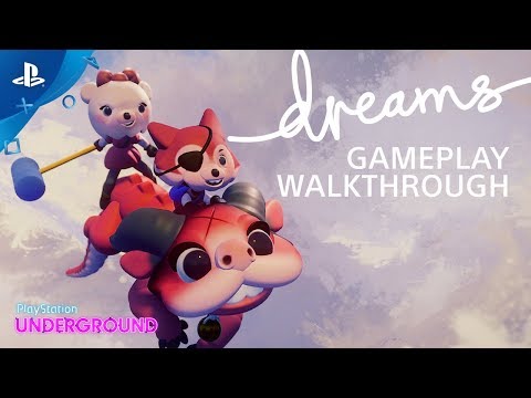 Dreams Gameplay Walkthrough | PS Underground - UC-2Y8dQb0S6DtpxNgAKoJKA