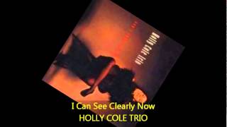 Holly Cole Trio - I CAN SEE CLEARLY NOW