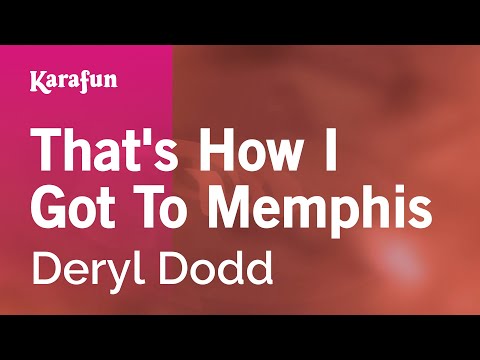 Karaoke That's How I Got To Memphis - Deryl Dodd * - UCbqcG1rdt9LMwOJN4PyGTKg