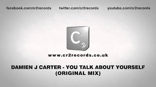 Damien J Carter - You Talk About Yourself (Original Mix)