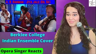 A. R. Rahman - Jiya Jale (Dil Se) | Berklee College Indian Ensemble Cover | Opera Singer Reacts