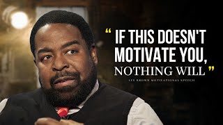 One Of The Greatest Motivational Speeches Ever | Les Brown ...