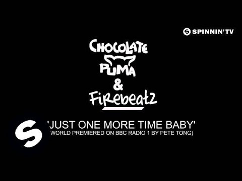 Chocolate Puma & Firebeatz - Just One More Time Baby [Essential New Tune @ Pete Tong] - UCpDJl2EmP7Oh90Vylx0dZtA