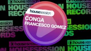 Francesco Gomez - Conga (Original Club Edit)