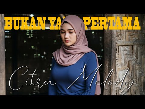 BUKAN YANG PERTAMA MEGA MUSTIKA COVER CITRA MELODY