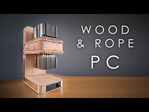 I built a PC out of rope and wood... - UCUQo7nzH1sXVpzL92VesANw
