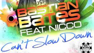 Bastian Bates feat. Nicco - Can't slow down (Video Mix)