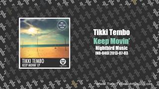 Tikki Tembo - Keep Movin' (Nightbird Music)