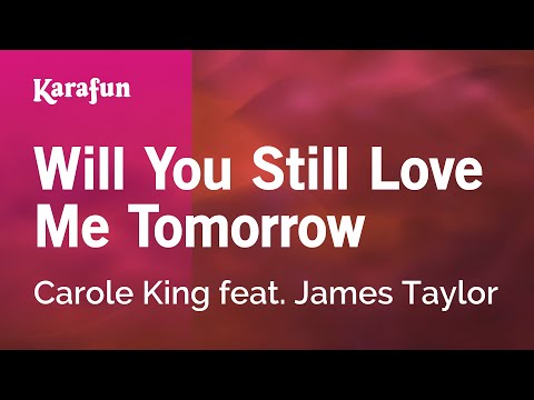 Karaoke Will You Still Love Me Tomorrow - Carole King * - UCbqcG1rdt9LMwOJN4PyGTKg