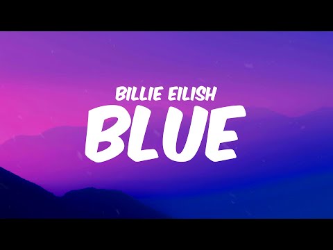 BLUE - Billie Eilish || Lyrics