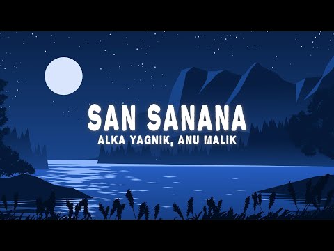 San Sanana (Lyrics) - Alka Yagnik, Anu Malik, Hema Sardesai