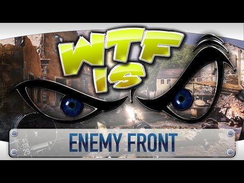 ► WTF Is... - Enemy Front ? - UCy1Ms_5qBTawC-k7PVjHXKQ