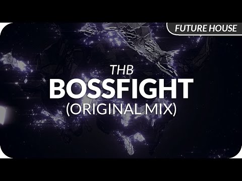 THB - Bossfight (Original Mix) - UCeYF1FqQaMV8LLaFffqPyLQ