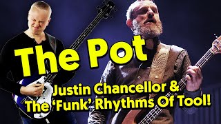 The Pot - Justin Chancellor & The "Funk" Rhythms Of Tool! (Tabs & Tutorial)