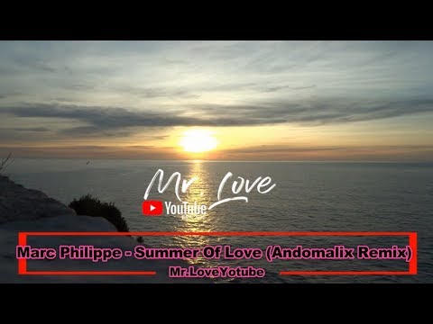 Marc Philippe - Summer Of Love (Andomalix Remix) - UCKA_OnBKECVV3iBUPeP9s3w