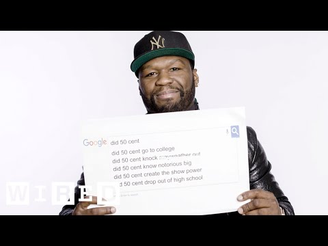 50 Cent Answers the Web's Most Searched Questions | WIRED - UCftwRNsjfRo08xYE31tkiyw