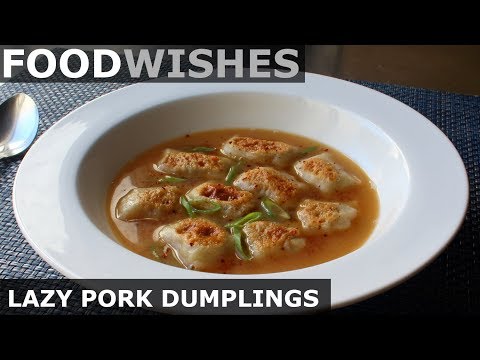 Lazy Pork Dumplings - Easy Soup Dumpling - Food Wishes