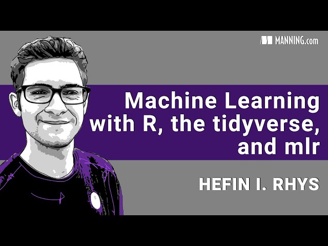 Get Started with Machine Learning using R, the Tidyverse, and MLR