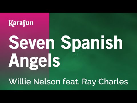 Karaoke Seven Spanish Angels - Willie Nelson * - UCbqcG1rdt9LMwOJN4PyGTKg