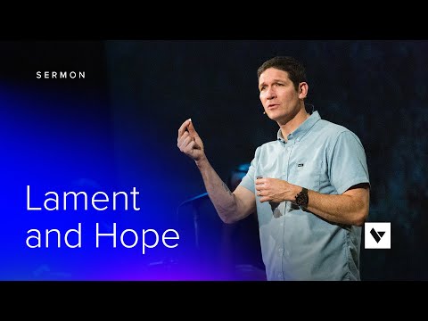 Lament and Hope - Sermons - Matt Chandler - 5/29/22