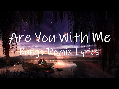 Lost Frequencies - Are You With Me (Kungs Remix) [Lyrics]