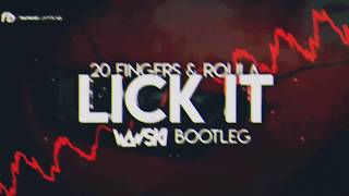 20 Fingers & Roula - Lick It (Wawski Bootleg) FREE DOWNLOAD