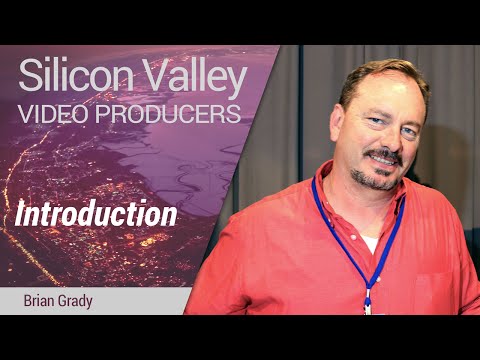 Silicon Valley Video Producers: Introduction by Brian Grady - UC_x5XG1OV2P6uZZ5FSM9Ttw