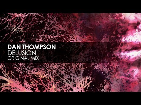 Dan Thompson - Delusion - UCvYuEpgW5JEUuAy4sNzdDFQ