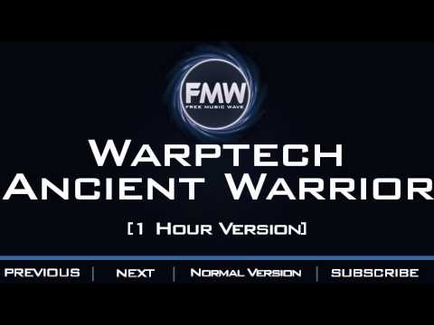 Warptech - Ancient Warrior [1 Hour Version] - UC4wUSUO1aZ_NyibCqIjpt0g